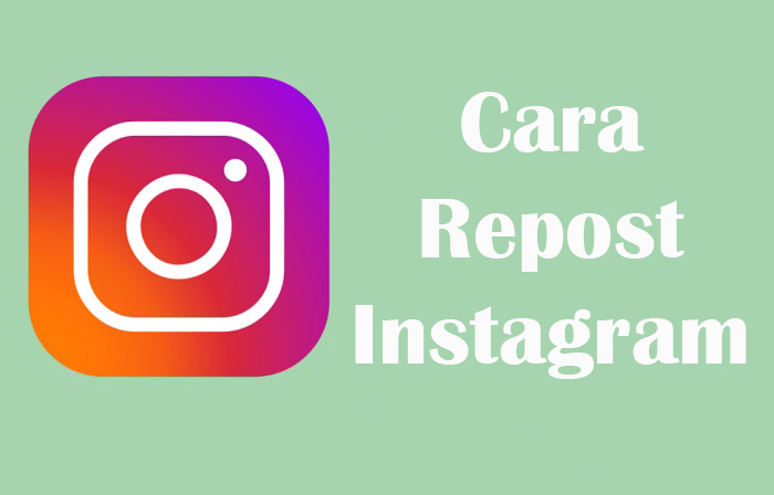 Cara Repost Instagram